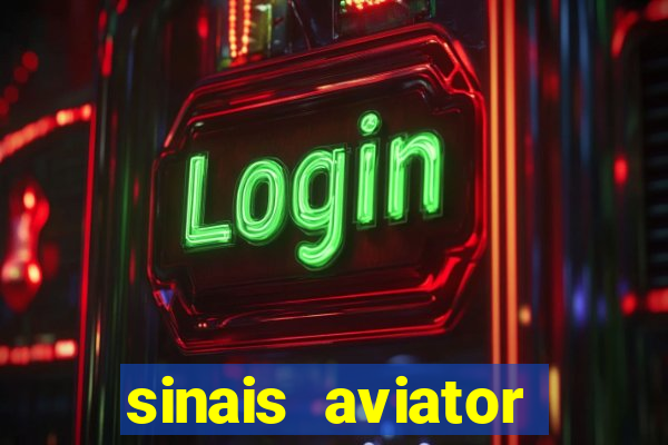 sinais aviator esporte da sorte